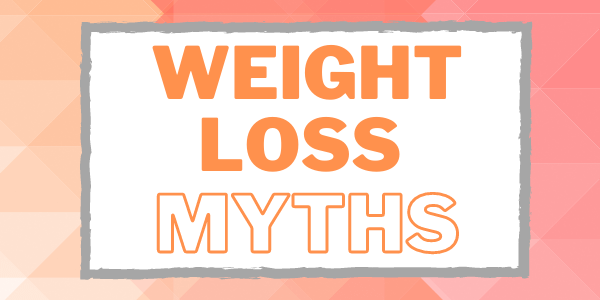 weight loss Myths
