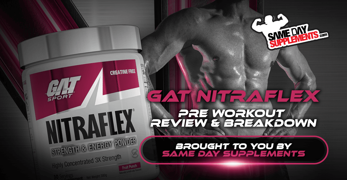 GAT Nitraflex Pre workout Review And Breakdown