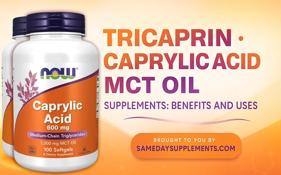 Tricaprin, Caprylic Acid, and MCT Oil Supplements: Benefits and Uses
