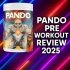 Pando Pre-Workout Review (2025)  Budget-Friendly “Premium Pre” from Panda Supps